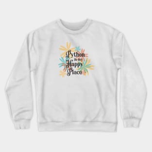 Python is my happy place Crewneck Sweatshirt